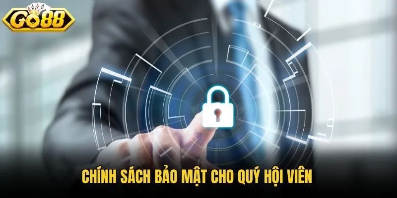 Chính sách bảo mật cho quý hội viên 